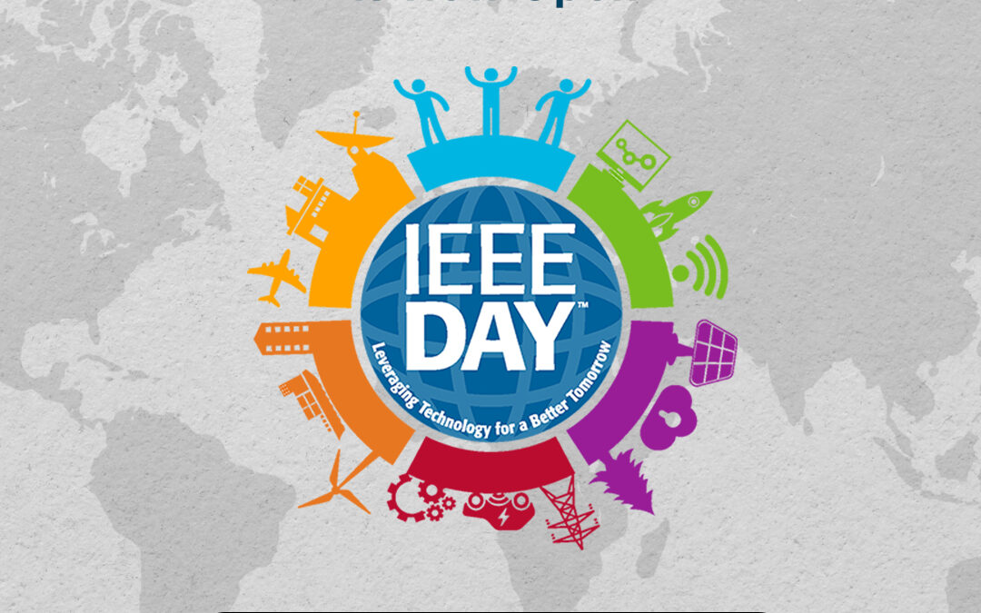 Celebrate IEEE Day 2023: Leveraging Technology for a Better Tomorrow